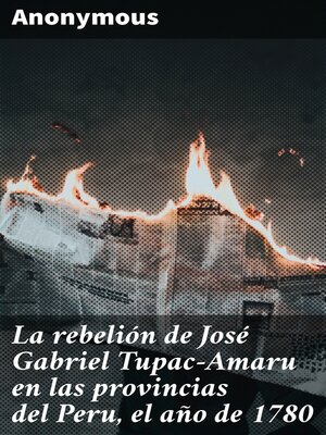 cover image of La rebelión de José Gabriel Tupac-Amaru en las provincias del Peru, el año de 1780